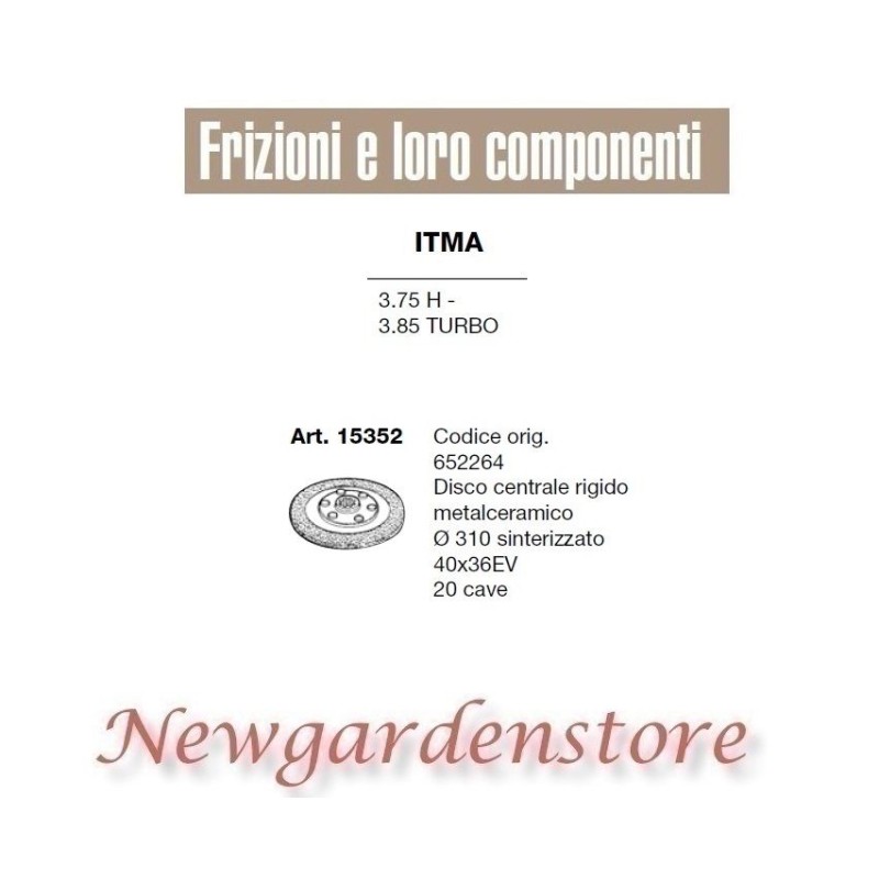 Disco centrale frizione 15352 3.75 H 3.85 TURBO ITMA 40x36 310mm 20 cave 652264