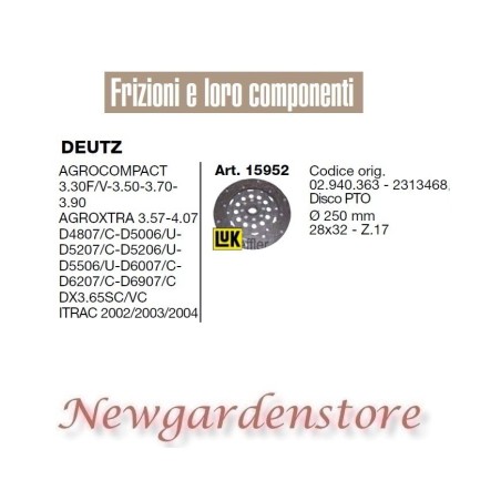 Disco frizione 15952 trattore DEUTZ Agrocompact Agroxtra Itrac 28x32 Z17 250mm | NewgardenAgri.com