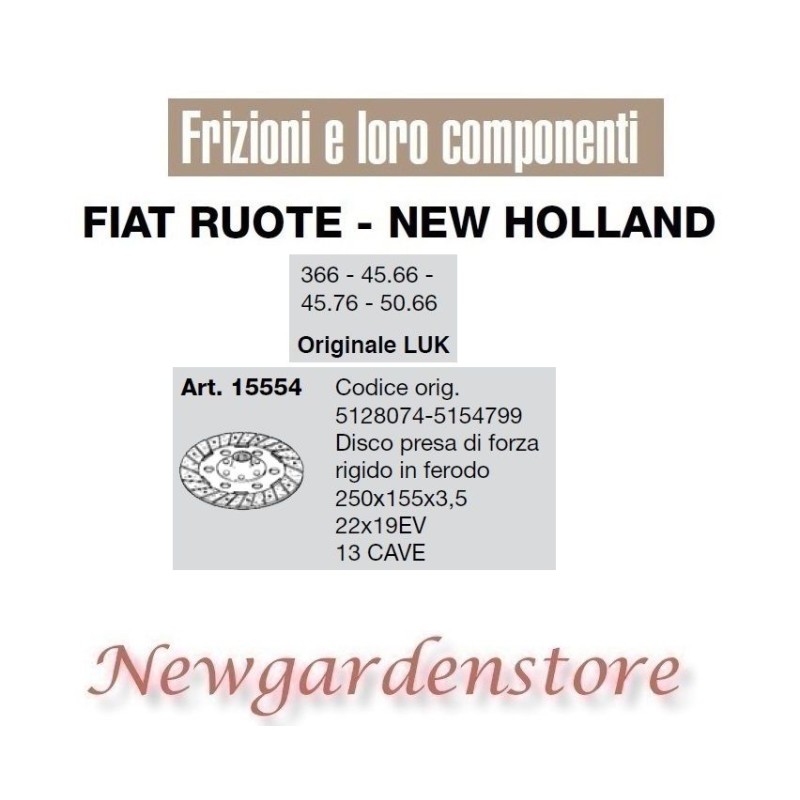 Disque d'embrayage 22x19EV 13cave 250x155 366 45.66 45.76 LUK 15554 FIAT NEW HOLLAND