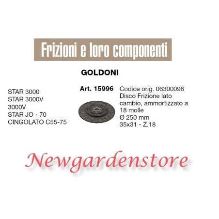 Clutch disc 15996 tractor GOLDONI STAR 3000 CINGOLATO C55 75 35x31 Z18 250mm | NewgardenAgri.com